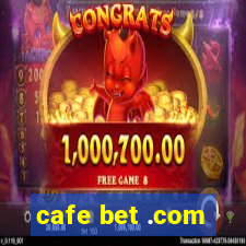 cafe bet .com